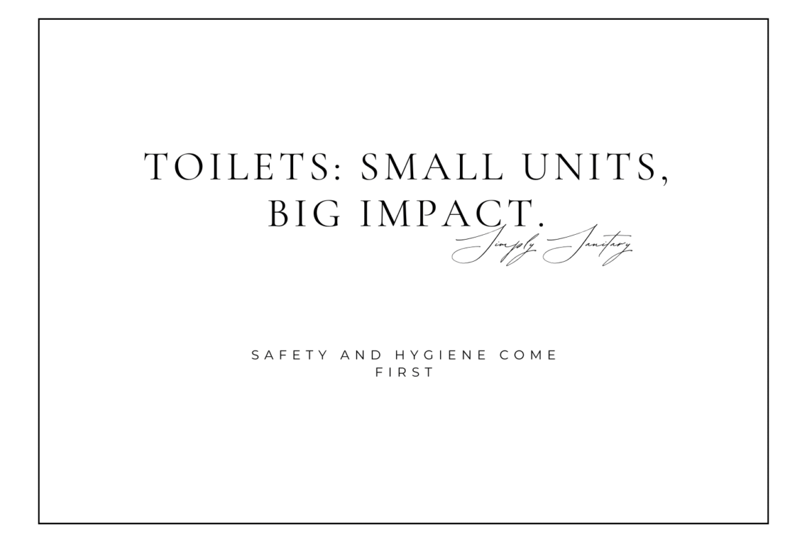 Toilets Small Units, Big Impact.